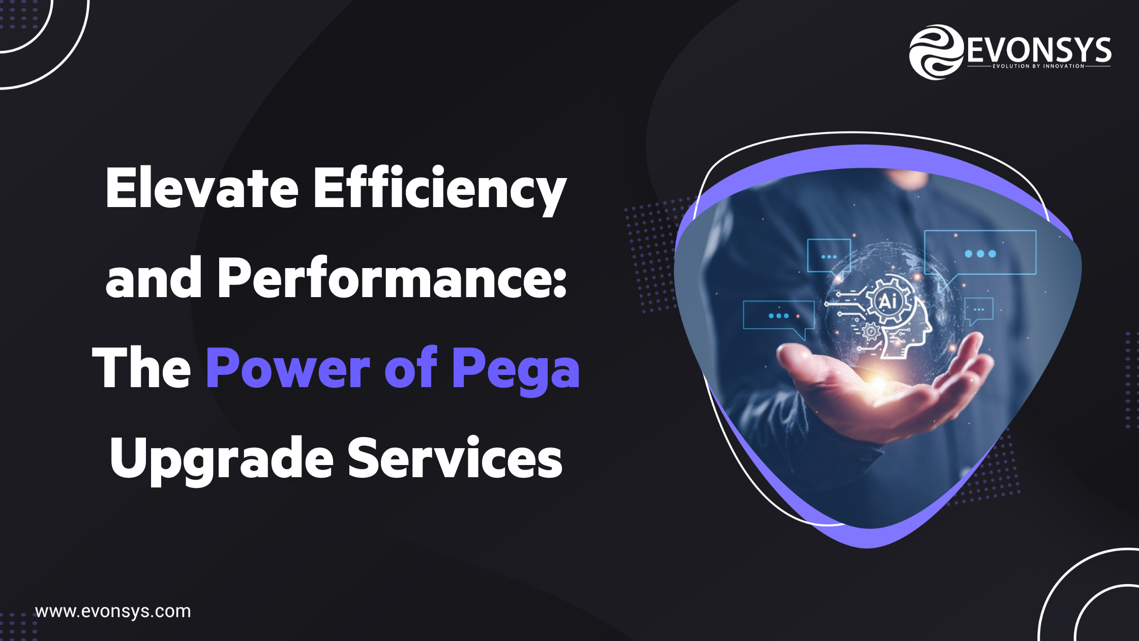 EvonSys_Elevate Efficiency and Performance The Power of Pega Upgrade Services